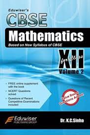 Eduwiser's CBSE Mathematics for Class 12 - Vol. 2